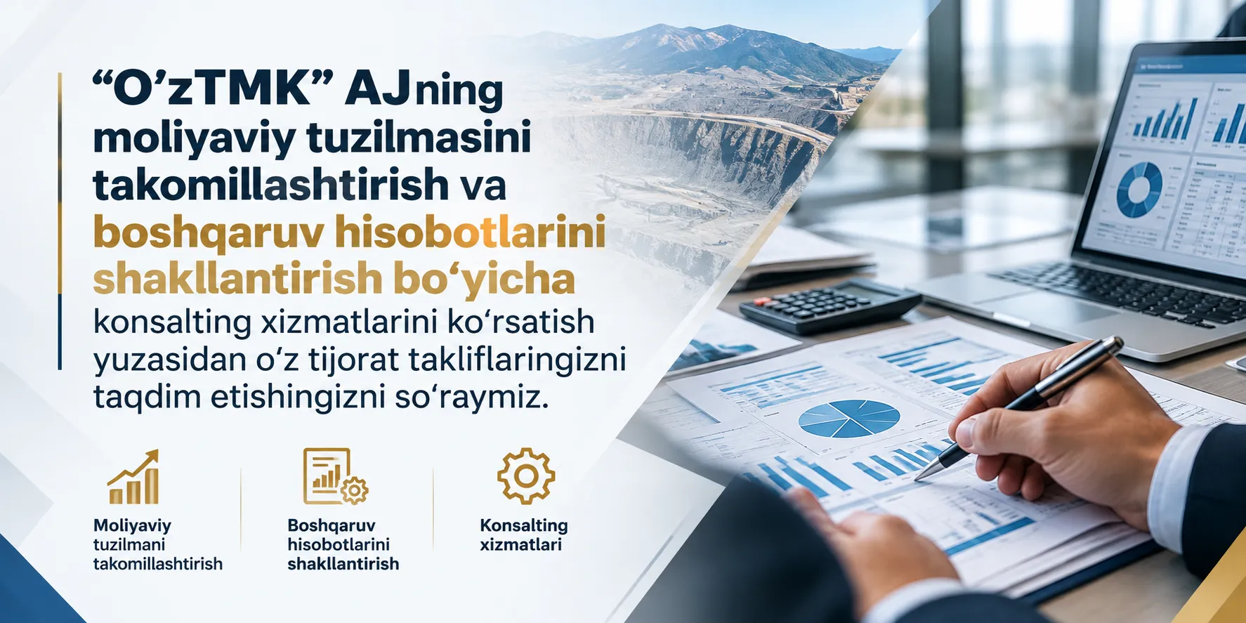 We invite you to submit your commercial proposals for the provision of consulting services regarding the optimization of the financial structure and the development of management reports for “O‘zTMK” JSC.